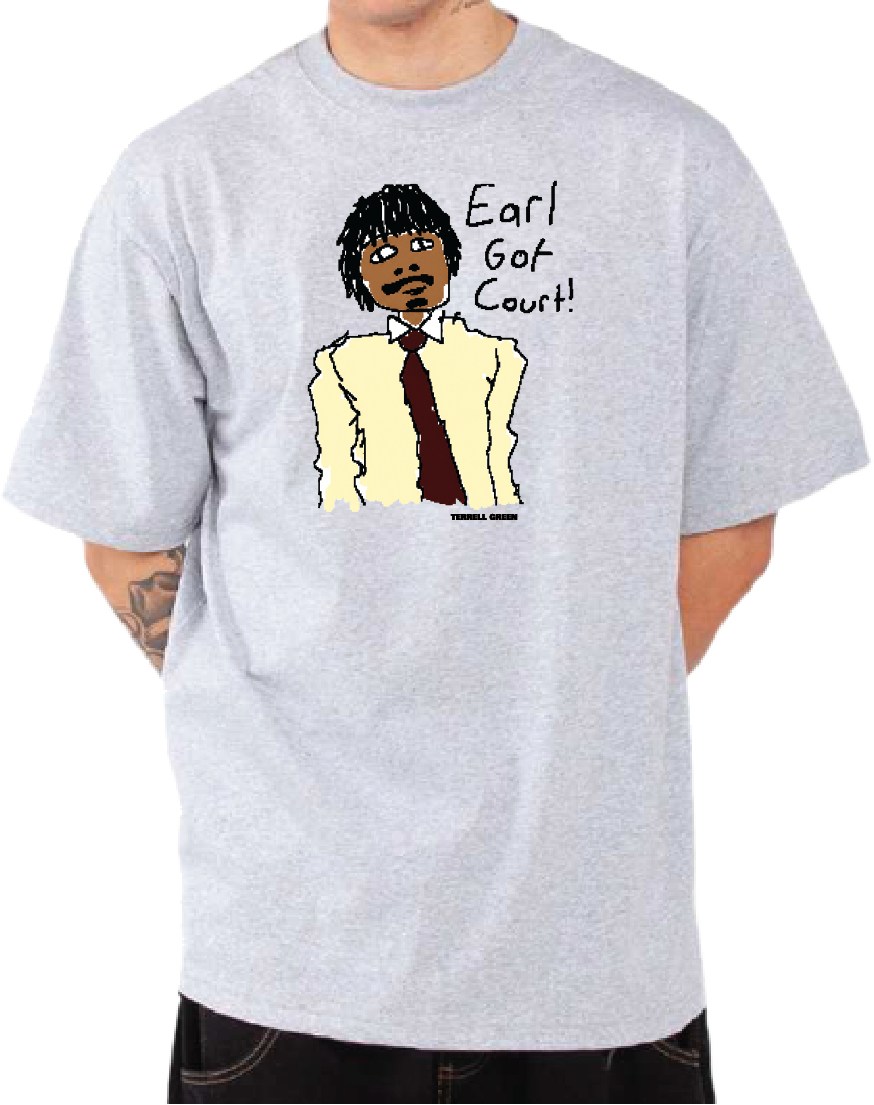 Earl Got Court T-Shirt