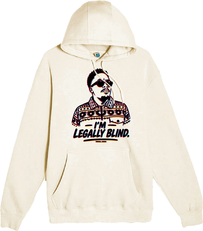 Im Legally Blind Hoodie