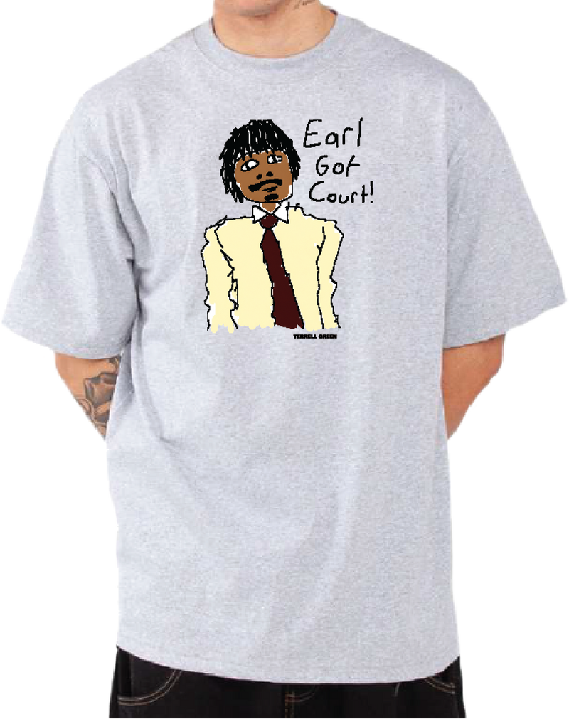 Earl Got Court T-Shirt